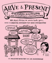 Load image into Gallery viewer, Alive &amp; Present: Cultural Belonging in S.F. Chinatown &amp; Manilatown (cover of English comic book)
