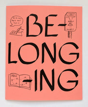 Load image into Gallery viewer, Cover of the zine in salmon pink, belonging spelling out in calligraphy, with three illustrations of writing, signs, and zine.
